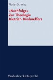 »Nachfolge«. Zur Theologie Dietrich Bonhoeffers (eBook, PDF)