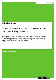 With the current changes in the Chinese economy, admission to the WTO (World Trade Organisation), the granting of the 2008 Olympic Games and the improved relations with Europe, describe the possible benefits to the Chinese tourism and hospitality industry (eBook, ePUB) - Kastner, Ullrich
