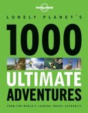 Lonely Planet's 1000 Ultimate Adventures