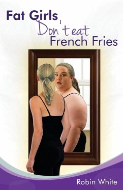 fat girls don't eat french fries - White, Robin