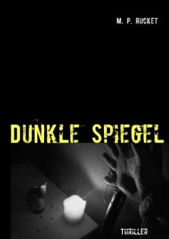 Dunkle Spiegel - Rucket, M. P.