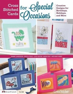 Cross Stitched Cards for Special Occasions: Creative Designs for Birthdays, Holidays, and More - Editors of Crossstitcher Magazine