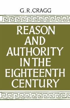 Reason and Authority in the Eighteenth Century - Cragg, Gerald R.