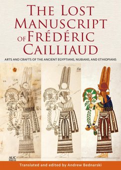 The Lost Manuscript of Frédéric Cailliaud - Cailliaud, Frédéric