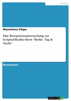 Eine Rezeptionsuntersuchung zur Scripted-Reality-Show &quote;Berlin - Tag & Nacht&quote;