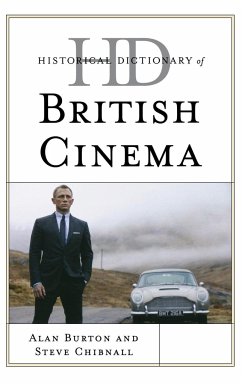 Historical Dictionary of British Cinema - Burton, Alan; Chibnall, Steve