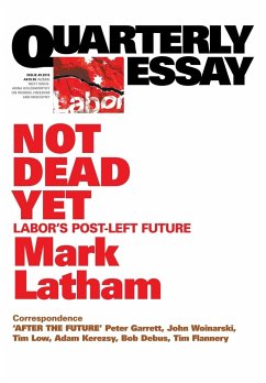 Quarterly Essay 49 Not Dead Yet - Latham, Mark