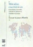 Miradas excéntricas : genealogías forzadas, sumideros urbanos y ciudades extremas