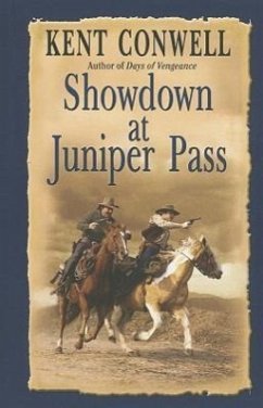 Showdown at Juniper Pass - Conwell, Kent