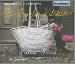 My Berlin Kitchen: A Love Story (with Recipes) - Weiss, Luisa