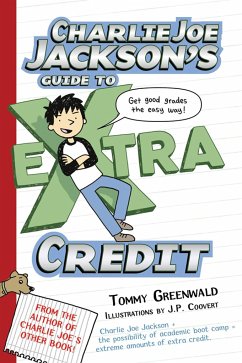 Charlie Joe Jackson's Guide to Extra Credit - Greenwald, Tommy