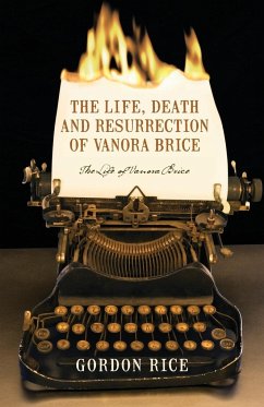 The Life, Death and Resurrection of Vanora Brice - Rice, Gordon