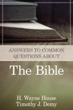 Answers to Common Questions about the Bible - House, H Wayne; Demy, Timothy J