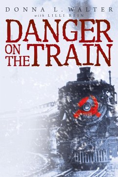 Danger on the Train - Walter, Donna L.