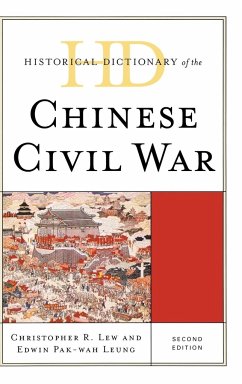 Historical Dictionary of the Chinese Civil War - Lew, Christopher R.; Leung, Edwin Pak-Wah