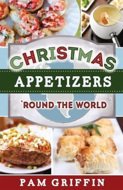 Christmas Appetizers 'Round the World - Griffin, Pam