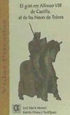 El gran rey Alfonso VIII de Castilla, el de las Navas de Tolosa