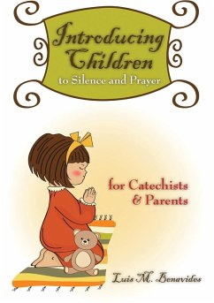 Introducing Children to Silence and Prayer - Benavides, Luis