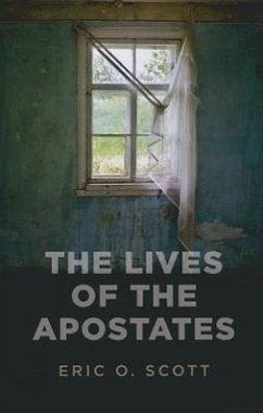 The Lives of the Apostates - Scott, Eric