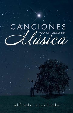 Canciones Para Un Disco Sin Musica - Escobedo, Alfredo