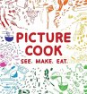 Picture Cook: See. Make. Eat. Katie Shelly Author