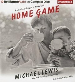 Home Game: An Accidental Guide to Fatherhood - Lewis, Michael