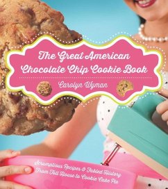 The Great American Chocolate Chip Cookie Book - Wyman, Carolyn