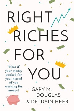 Right Riches for You - Heer; Douglas, Gary M