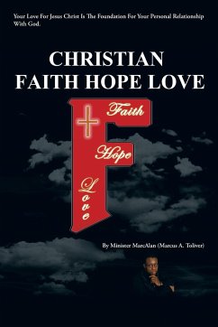 CHRISTIAN FAITH HOPE LOVE - Minister MarcAlan (Marcus A. Toliver)
