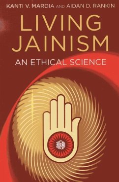 Living Jainism - An Ethical Science - Rankin, Aidan; Mardia, Kanti