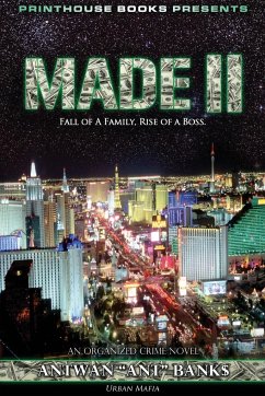 Made II; Fall of a Family, Rise of a Boss. (Part 2 of Made; Crime Thriller Trilogy) Urban Mafia - Bank$, Antwan 'Ant '.