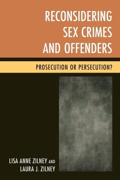 Reconsidering Sex Crimes and Offenders - Zilney, Lisa Anne; Zilney, Laura J.