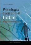 Jugar con cabeza : I Congreso Psicología Aplicada al Fútbol : celebrado del 22 al 24 de marzo de 2012, en Zaragoza