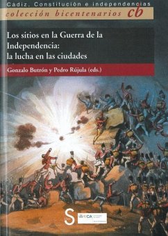 Los sitios en la Guerra de la Independencia : la lucha en las ciudades - Rújula López, Pedro