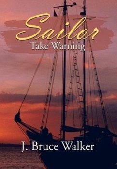Sailor Take Warning - Walker, J. Bruce