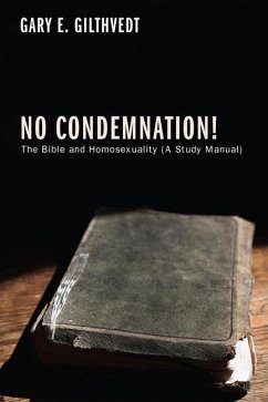 No Condemnation!: The Bible and Homosexuality (a Study Manual) - Gilthvedt, Gary E.