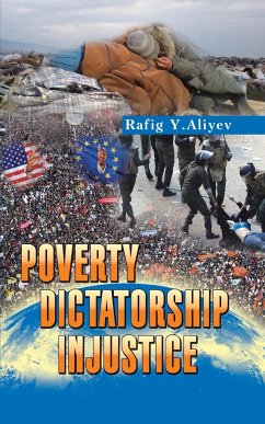 Poverty Dictatorship Injustice - Aliyev, Rafig Y.