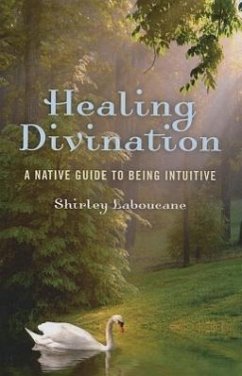 Healing Divination: A Native Guide to Being Intuitive - Laboucane, Shirley