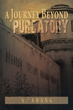 A Journey Beyond Purgatory - Ahang, A.