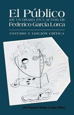 El Publico (de Un Drama En 5 Actos) de Federico Garcia Lorca - Trigueros-Ramos y. Lopez, Luis