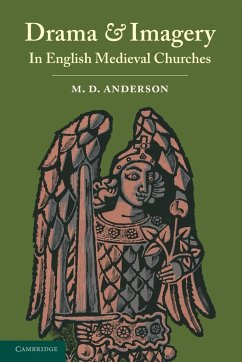 Drama and Imagery in English Medieval Churches - Anderson, M. D.