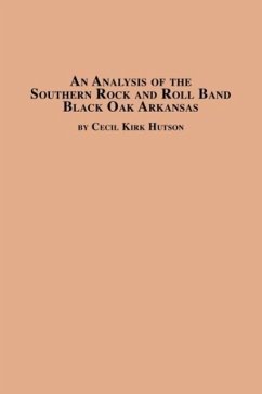 An Analysis of the Southern Rock and Roll Band Black Oak Arkansas - Hutson, Cecil Kirk