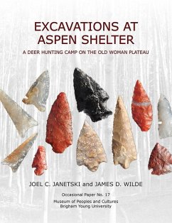 Op#17 Excavations at Aspen Shelter: A Deer Hunting Camp on the Old Woman Plateau - Janetski, Joel C.; Wilde, James D.