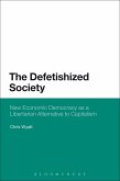 The Defetishized Society The Defetishized Society