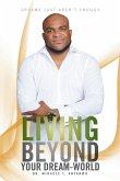 Living Beyond Your Dream-World Living Beyond Your Dream-World