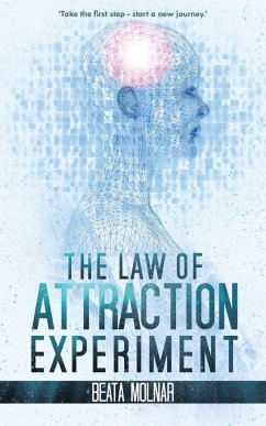 The Law of Attraction Experiment - Molnar, Beata