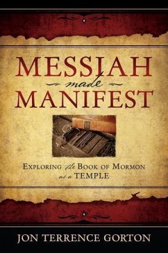 Messiah Made Manifest - Gorton, Jon Terrence