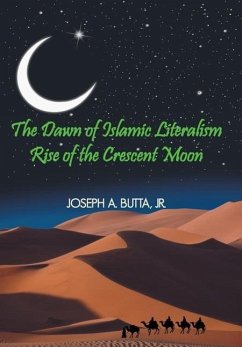The Dawn of Islamic Literalism - Butta, Joseph A.; Butta Jr, Joseph A.