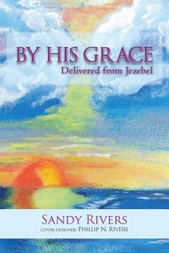 By His Grace - Rivers, Sandy