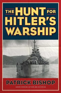 The Hunt for Hitler's Warship - Bishop, Patrick